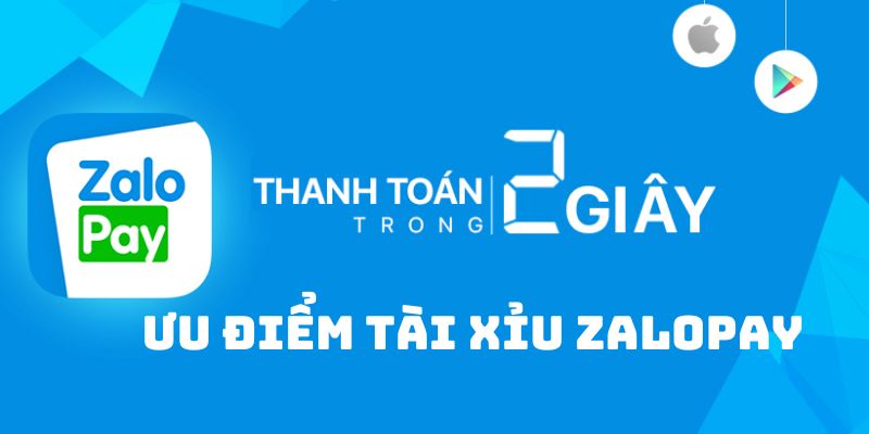 Những lợi thế có được khi tham gia chơi tài xỉu Zalopay